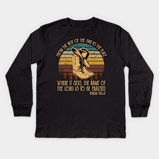 From The Rise Of The Sun To The Place Where It Sets The Name Of The Lord Is To Be Praised Cowboy Boots Kids Long Sleeve T-Shirt